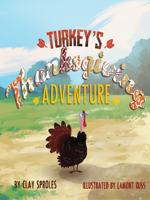 Title details for Turkey's Thanksgiving Adventure by Clay Sproles - Available